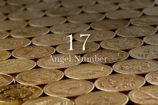 Angel Number 17: A Sign of Manifestation and Spiritual Awareness